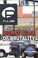 The World's Worst Acts of Brutality