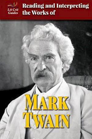 Reading and Interpreting the Works of Mark Twain