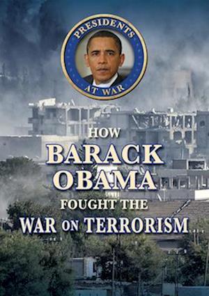 How Barack Obama Fought the War on Terrorism