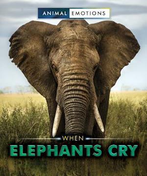 When Elephants Cry