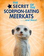 Secret of the Scorpion-Eating Meerkats...and More!