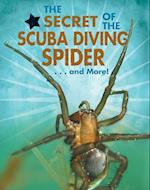 Secret of the Scuba Diving Spider...and More!