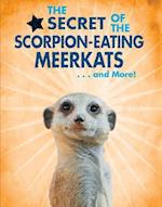 The Secret of the Scorpion-Eating Meerkats... and More!