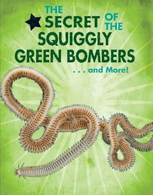 The Secret of the Squiggly Green Bombers... and More!