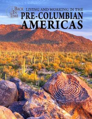 Living and Working in the Pre-Columbian Americas