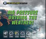 Air Pressure Driving the Weather!