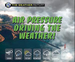 Air Pressure Driving the Weather!