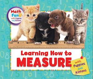 Learning How to Measure with Puppies and Kittens