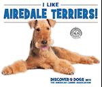 I Like Airedale Terriers!