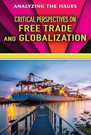 Critical Perspectives on Free Trade and Globalization