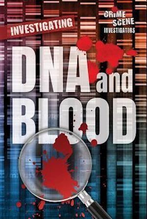 Investigating DNA and Blood