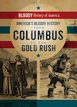 America's Bloody History from Columbus to the Gold Rush