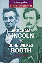 Abraham Lincoln and John Wilkes Booth