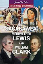 Sacagawea, Meriwether Lewis, and William Clark