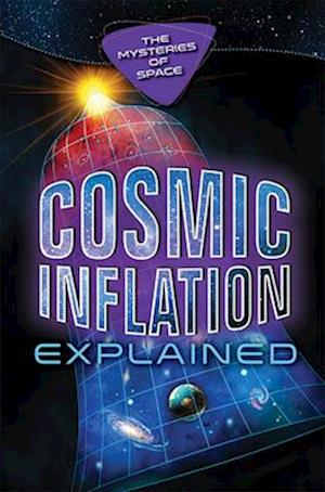 Cosmic Inflation Explained