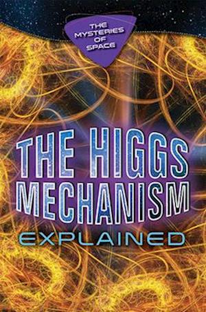 Higgs Mechanism Explained