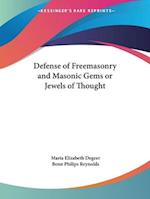 Defense of Freemasonry and Masonic Gems or Jewels of Thought