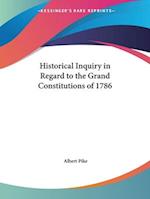 Historical Inquiry in Regard to the Grand Constitutions of 1786