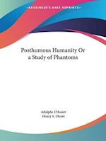 Posthumous Humanity Or a Study of Phantoms