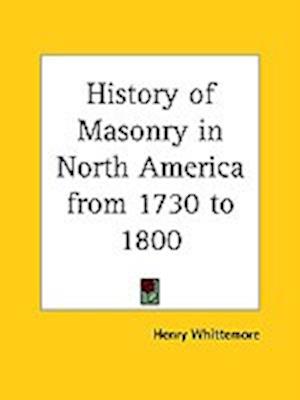 History of Masonry in North America from 1730 to 1800