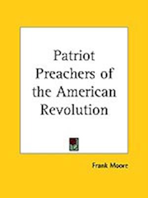Patriot Preachers of the American Revolution