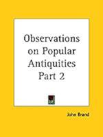 Observations on Popular Antiquities Part 2