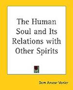 The Human Soul and Its Relations with Other Spirits