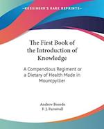 The First Book of the Introduction of Knowledge