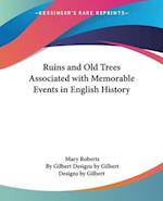 Ruins and Old Trees Associated with Memorable Events in English History