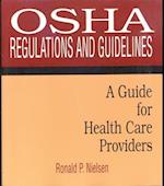 OSHA Regulations and Guidelines: A Guide for Health Care Providers
