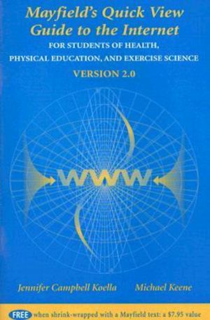 The Mayfield Quick View Guide to the Internet for Students of Health, Physical Education, and Exercise Science Version 2.0