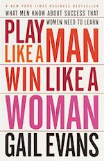 Play Like a Man, Win Like a Woman