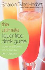 The Ultimate Liquor-Free Drink Guide
