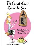 Catholic Girl's Guide to Sex