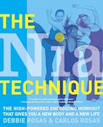 The Nia Technique : The High-Powered Energizing Workout that Gives You a New Body and a New Life