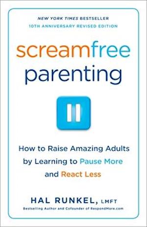 Screamfree Parenting, 10th Anniversary Revised Edition