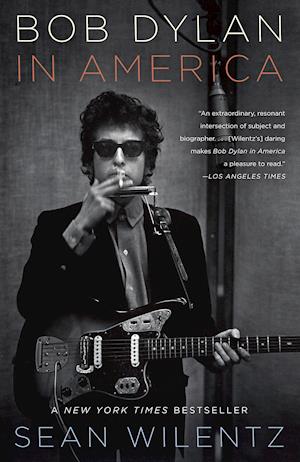 Wilentz, S: Bob Dylan in America