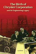 Birth of Chrysler Corporation and Its Engineering Legacy