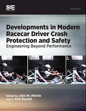 Developments in Modern Racecar Driver Crash Protection and Safety : Engineering Beyond Performance