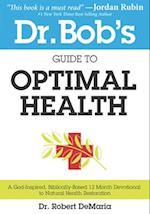 Dr. Bob's Guide to Optimal Health