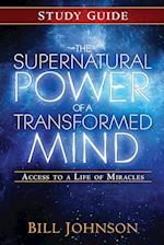 The Supernatural Power of a Transformed Mind Study Guide