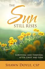 The Sun Still Rises: Surviving and Thriving After Grief and Loss 