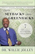 Turn Setbacks Into Greenbacks: 7 Steps to Go from Financial Disaster to Financial Freedom (Revised, Updated) 