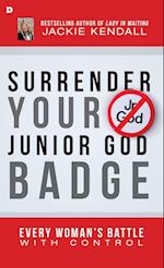 Surrender Your Junior God Badge