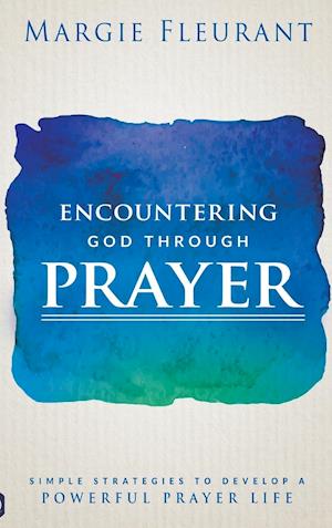 Encountering God Through Prayer