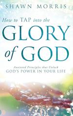 How to TAP into the Glory of God