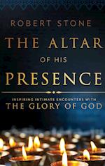 The Altar of His Presence