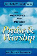 Purpose and Power of Praise and Worship 