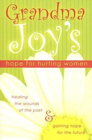 Grandma Joy's Hope for Hurting Women