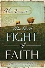 The Good Fight of Faith: Following the Example of Jesus 